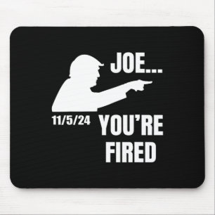 Tapis De Souris Vous êtes virée Biden Fire Elect Trump Président 2