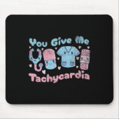 Tapis De Souris Vous Me Donnez Tachycardia Fun ICU Infirmière Cute (Devant)