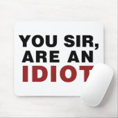 Tapis De Souris Vous, Monsieur, êtes un Idiot (Avec souris)