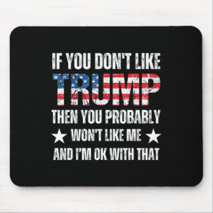 Tapis De Souris Vous n’aimez pas Trump alors vous n’aimerez probab