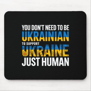 Tapis De Souris Vous n'avez pas besoin d'être ukrainien pour soute