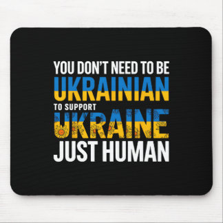 Tapis De Souris Vous n'avez pas besoin d'être ukrainien pour soute