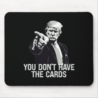Tapis De Souris Vous N'avez Pas De Cartes Donald Trump É.-U. Contr