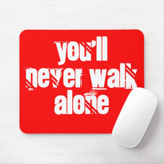 Tapis De Souris Vous ne marcherez seul jamais (Avec souris)