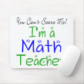 Tapis De Souris Vous ne pouvez pas me faire peur Je suis enseignan (Avec souris)