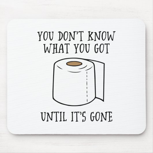 Tapis De Souris Vous ne savez pas ce que vous avez jusqu'à ce qu'i (Devant)