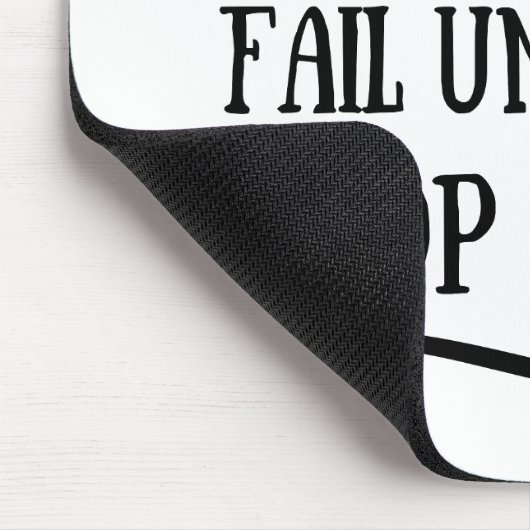 Tapis De Souris Vous n'échouez jamais tant que vous n'arrêtez pas (Coin)