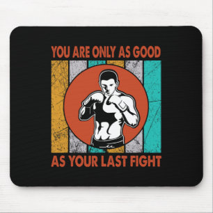 Tapis De Souris Vous n'êtes aussi bon que votre dernier combat, Bo