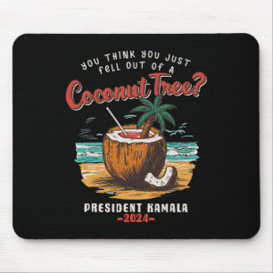 Tapis De Souris Vous Pensez Être Tombé D'Un Kama De Cocotier