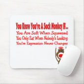 Tapis De Souris Vous savez que vous êtes un singe de chaussette (Avec souris)