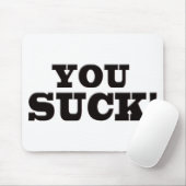 Tapis De Souris Vous sucez (Avec souris)