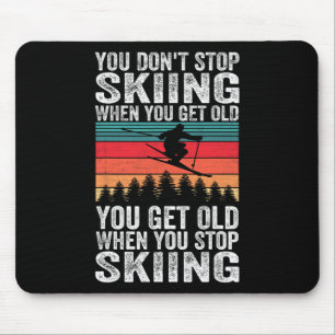 Tapis De Souris Vous vieillissez quand vous arrêtez de skier - Spo