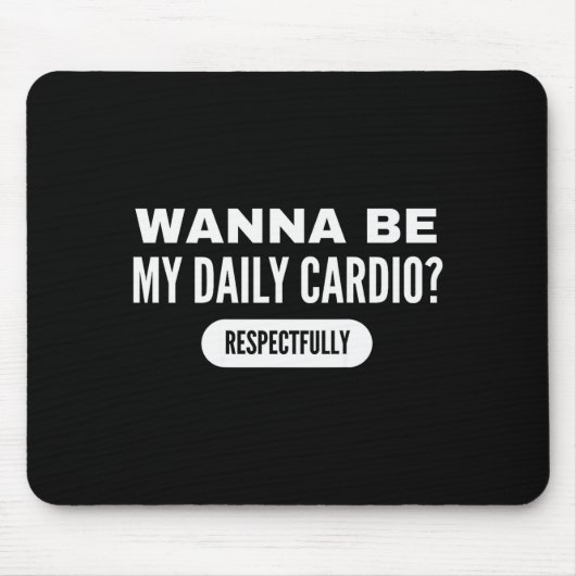 Tapis De Souris W Be My Daily Cardio Funny Gym Saying (Devant)