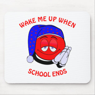 Tapis De Souris Wake me up when school ends funny emoji
