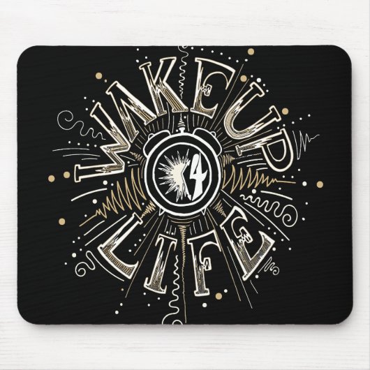 Tapis De Souris WAKE UP 4 LIFE quota illustration (Devant)