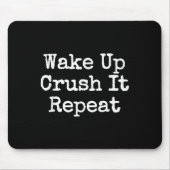 Tapis De Souris Wake Up Crush It Repeat Motivation  (Devant)