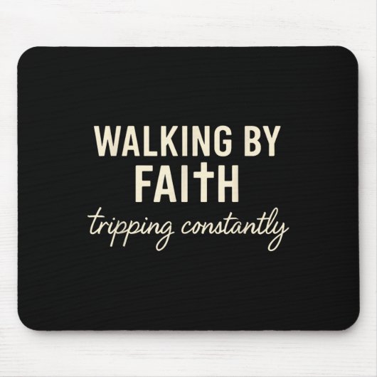 Tapis De Souris Walking By Faith Tripng Constantly (Devant)
