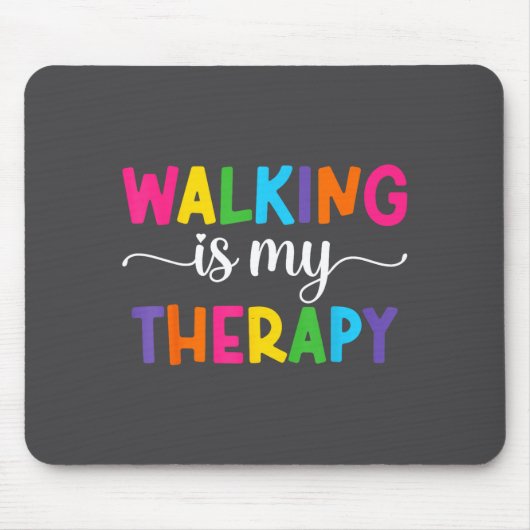 Tapis De Souris Walking Is My Therapy Funny Walking Quote Men Wome (Devant)