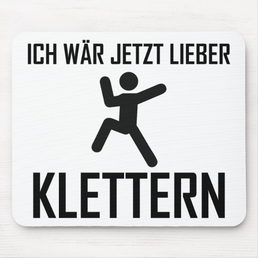 Tapis De Souris wär jetzt lieber klettern (Devant)