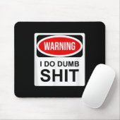 Tapis De Souris Warning I Do Dumb  (Avec souris)