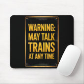 Tapis De Souris Warning_ May Talk Trains _ Funny Model Train Sayin (Avec souris)