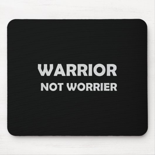 Tapis De Souris Warrior, Not Worrier _ Motivational Slogan  (Devant)