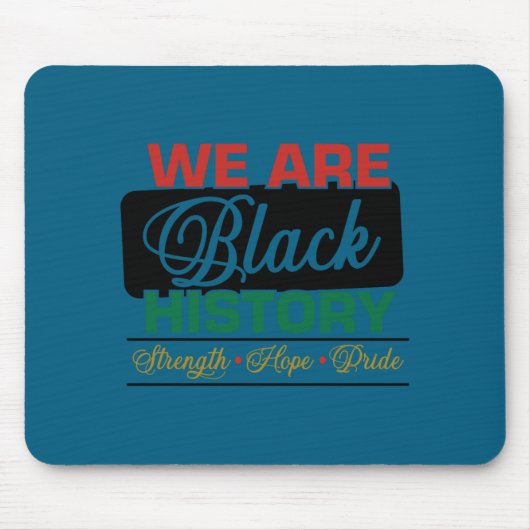 Tapis De Souris We are black history proud juneteenth (Devant)