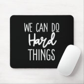 Tapis De Souris We Can Do Hard Things Sitive Message Motivational  (Avec souris)