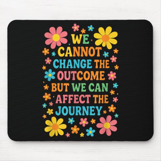 Tapis De Souris We Cannot Change The Outcome - Hosce Nurse Care (Devant)