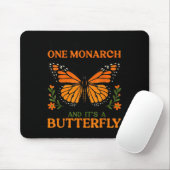 Tapis De Souris We Only Need One Monarch And It's A Butterfly (Avec souris)
