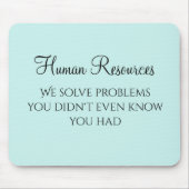 Tapis De Souris We Solve Problems You Didn't Know You Had HR (Devant)