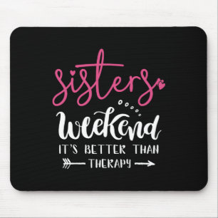 Tapis De Souris Week-end de filles entre sœurs, week-end de vacanc