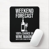Tapis De Souris Weekend Forecast - 100% Chance of Wine Making (Avec souris)
