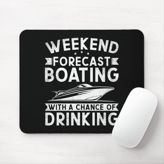 Tapis De Souris Weekend Forecast Boating With A Chance Of Drinking (Avec souris)