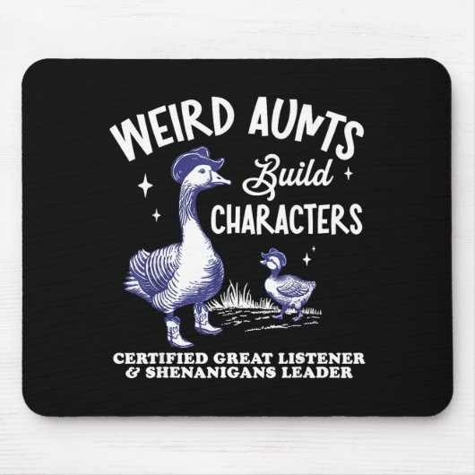 Tapis De Souris Weird Aunt Builds Character Funny Silly Goose Aunt (Devant)
