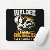 Tapis De Souris Welder Because Engineers Need Heroes Too Funny Wel (Avec souris)