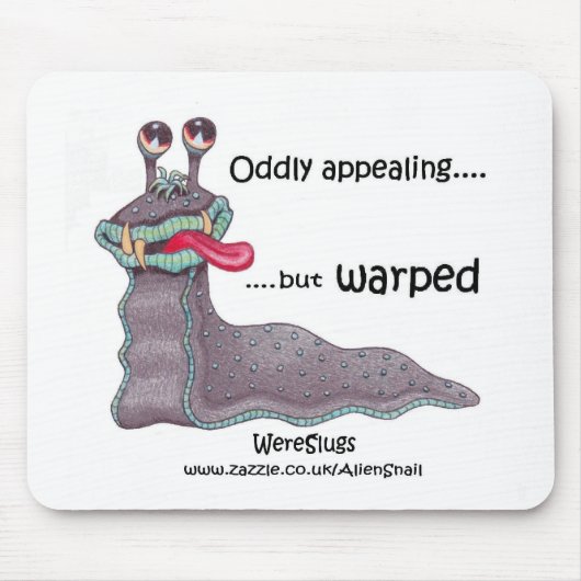 Tapis De Souris WereSlug - curieusement attrayant mais déformé (Devant)