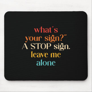 Tapis De Souris "What' ; s Your Sign_" ; A Stop Sign. Laisse