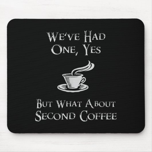 Tapis De Souris What About 2nd Coffee _ Funny Nerdy High Fantasy (Devant)