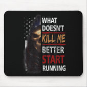 Tapis De Souris What Doesn't Kill Me Better Start Running Skeleton (Devant)