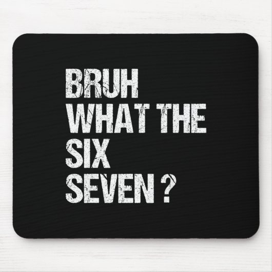 Tapis De Souris What The Bruh 67 Meme Funny Six Seven Gen Alpha Sl (Devant)