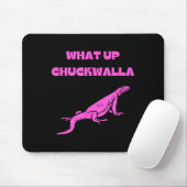 Tapis De Souris What Up Chuckwalla_ Funny Commercial Quote  (Avec souris)