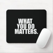 Tapis De Souris What You Do S Motivation Life  (Avec souris)