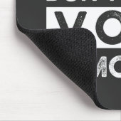 Tapis De Souris When I Démagogue de Don't Let Me Vote (Coin)