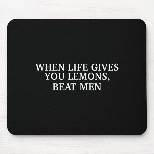 Tapis De Souris When Life Gives You Lemons Beat Men Funny Sarcasm (Devant)