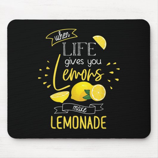 Tapis De Souris When Life Gives You Lemons Make Lemonade  (Devant)