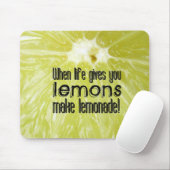 Tapis De Souris When life gives you lemons make lemonade (Avec souris)