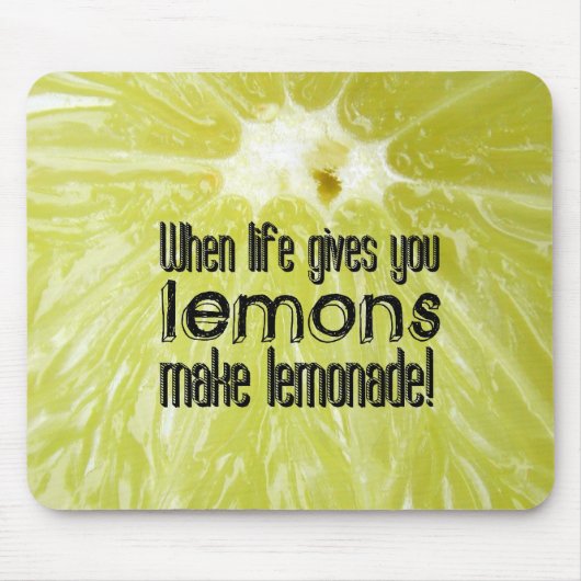 Tapis De Souris When life gives you lemons make lemonade (Devant)