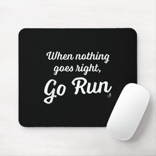 Tapis De Souris When Nothing Goes Right, Go Run - Fun, Motivationa (Avec souris)