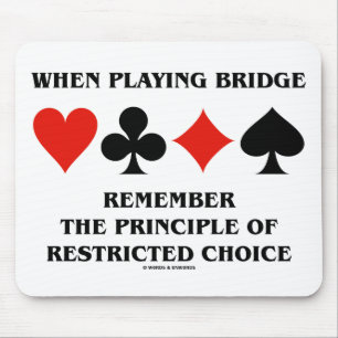 Tapis De Souris When Playing Bridge Principle of Restricted Choice